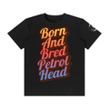 BORN AND BRED PETROL HEAD Unisex Classic Crew Neck Cotton T-Shirt